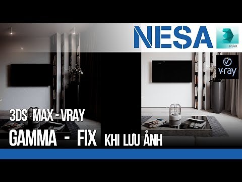 🔰 Vấn đề lưu ảnh Gamma trong 3Ds Max và Vray ⚜️ NESA iCAD