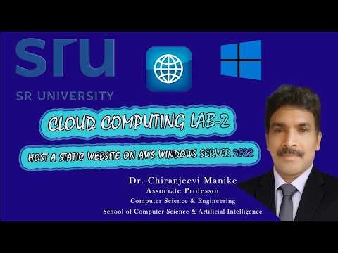 Cloud Computing Lab-2: Host a static website on AWS Windows Server 2022 | Dr. Chiranjeevi Manike
