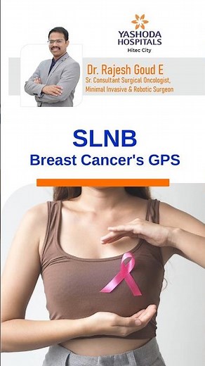 Sentinel Lymph Node Biopsy (SLNB) in Breast Cancer Treatment – Expertise by Dr. Rajesh Goud E