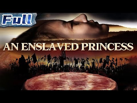 An Enslaved Princess | Drama | War | China Movie Channel ENGLISH | ENGSUB