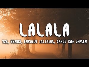 bbno$ & y2k – lalala (Lyrics/Letra) ft. Enrique Iglesias, Carly Rae Jepsen