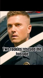 Two rookies rescued the hostage.#foryou #shortvideos #shorts #shortvideo #therookie