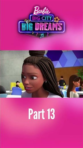 Barbie: Big City, Big Dreams Pt. 13 | Barbie Movie Shorts