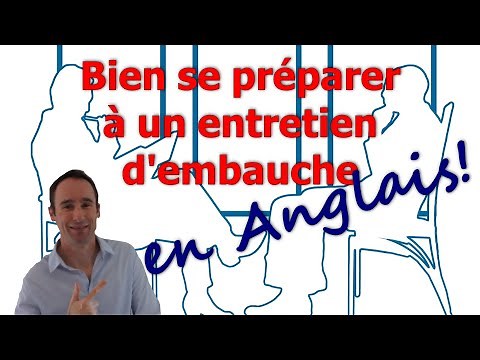 Comment réussir un entretien d’embauche en anglais?