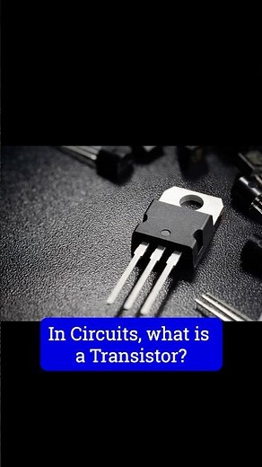 What is a Transistor?