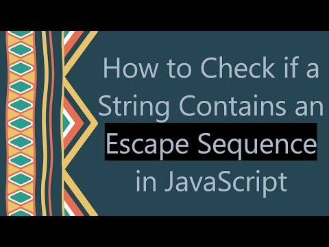 How to Check if a String Contains an Escape Sequence in JavaScript