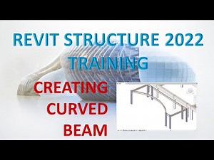 REVIT STRUCTURE 2022 LESSON 12: CREATING CURVED BEAM