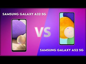 Samsung Galaxy A32 5G vs Samsung Galaxy A52 5G Technical Comparison
