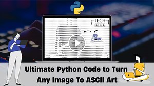 This is the Ultimate Python Code to Turn Any Image To ASCII Art