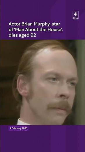 Actor Brian Murphy, star of 'Man About the House', dies aged 92