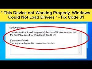 Fix Code 31 " This Device not Working Properly, Windows Could Not Load Drivers" Solved