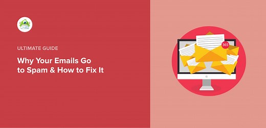Why Are My Emails Going to Spam? (  How to Fix It)