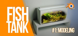 How to model a Fish Tank (for rendering) | BEGINNER Tutorial