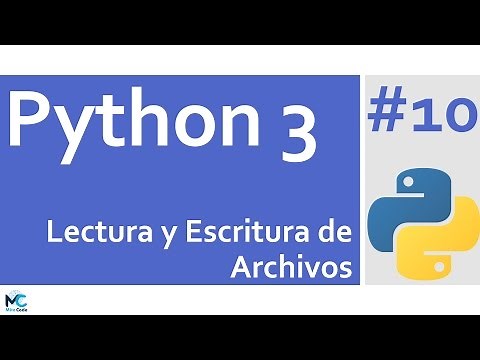 Python 3 Tutorial - 10 Lectura y Escritura de Archivos