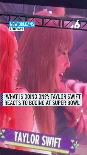 'What is going on?' Taylor Swift reacts to booing at Super Bowl