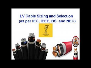 LV Cable Sizing and Selection as per International Standards IEC | IEEE | BS | NEC