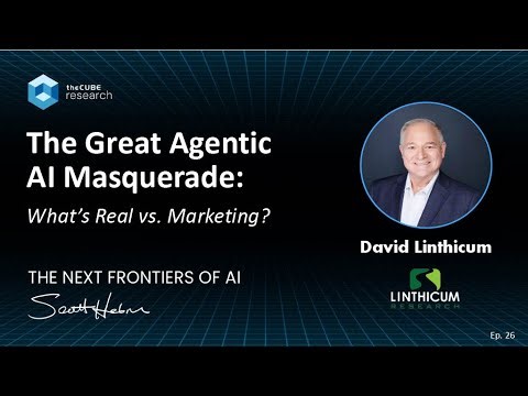 26. The Great Agentic AI Masquerade: How to Tell What’s Real vs. Marketing
