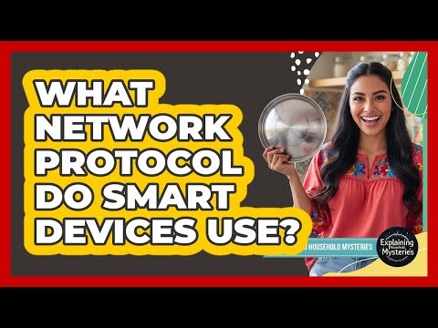 What Network Protocol Do Smart Devices Use?