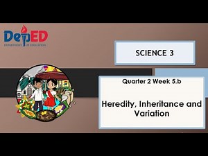 science 3 Q2 W5b Heredity, Inheritance and Variation