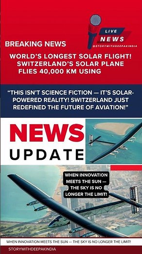 Switzerland Creates History — World’s Longest Solar Flight Powered Only by Sunlight!