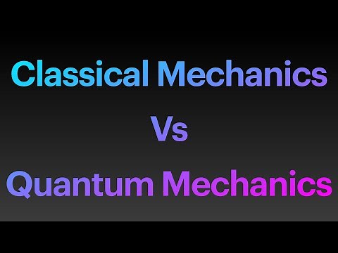 Classical Mechanics Vs Quantum Mechanics