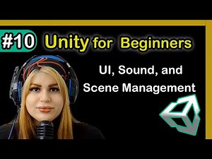 10- UI, Sound, and Scene Management in Unity | Unity Game Development Tutorial
