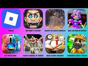 MR FUNNY'S TOYSHOP, ESCAPE THE CASTLE FORTRESS, ESCAPE CARNIVAL OF TERROR, ZOONOMALY BARRY'S PRISON