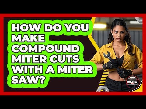 How Do You Make Compound Miter Cuts With A Miter Saw? - ToolBench Pros