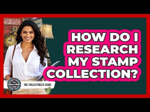 How Do I Research My Stamp Collection?