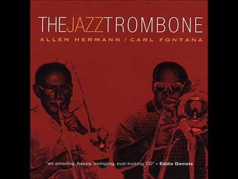Allen Hermann & Carl Fontana - The Jazz Trombone ( Full Album )