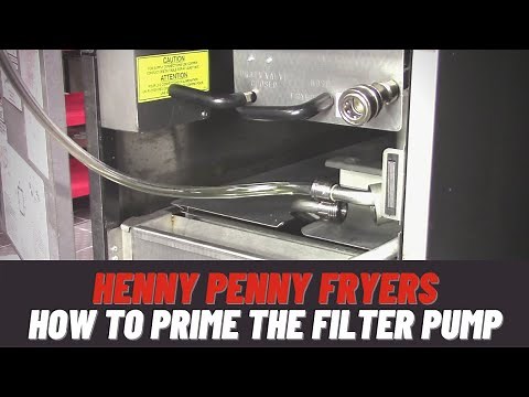 How To Prime the Filter Pump in Henny Penny Fryers