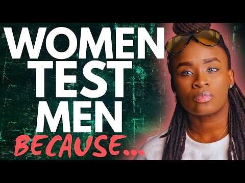 5 ways Women Test Men (And What They’re Really Looking For)