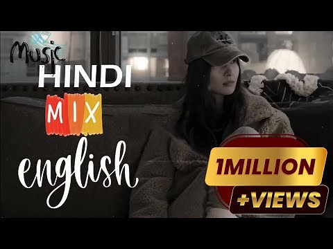 HINDI MIX ENGLISH MASHUP EPISODE - 13 ‪@M2NMUSIC‬ ‪@AshokCentury‬