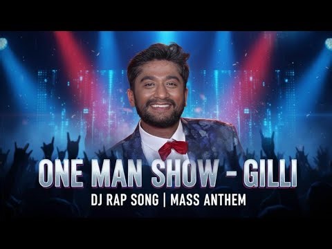 ONE MAN SHOW – GILLI | Official DJ Rap Song |Bigg Boss Style Mass Anthem #gilli #biggboss #gillinata