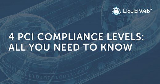 4 PCI Compliance Levels: All You Need to Know