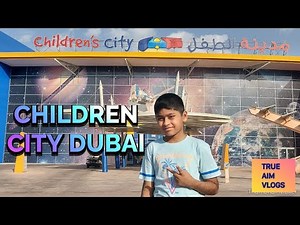 CHILDREN CITY DUBAI