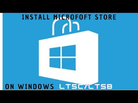 how to Install/Add Microsoft Store to Windows 10 LTSB/LTSC/Server2019/Server2016!!