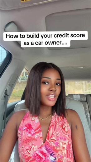 How to Build Your Credit Score as a Car Owner