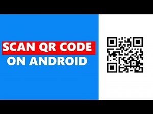How To Scan QR Code On Android