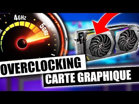 COMMENT OVERCLOCKER SA CARTE GRAPHIQUE - TUTO OVERCLOCKING