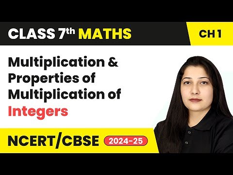 Multiplication and Properties of Multiplication of Integers - Integers | Class 7 Maths Ch 1 | CBSE