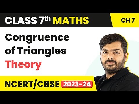 Class 7 Maths Chapter 7 | Congruence of Triangles - Theory | NCERT Maths Class 7