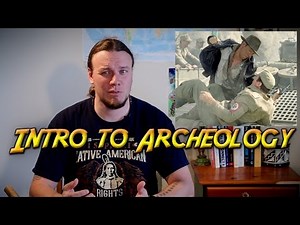 Anthropology in 10 or Less: Introduction to Archeology