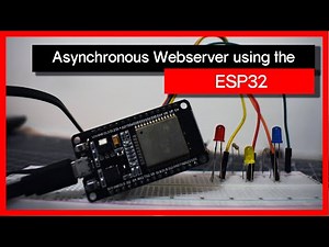How to create an Asynchronous Webserver with the ESP32 ?