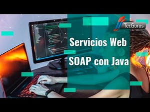 Aprende a crear Servicios Web SOAP con Java
