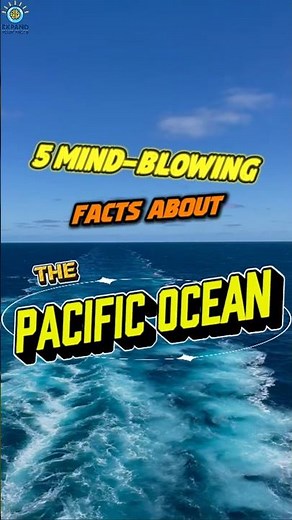 5 mind-blowing facts about the Pacific Ocean #facts #pacificocean