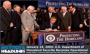 January 24, 2003: U.S. Department of Homeland Security Becomes Operational - History and Headlines