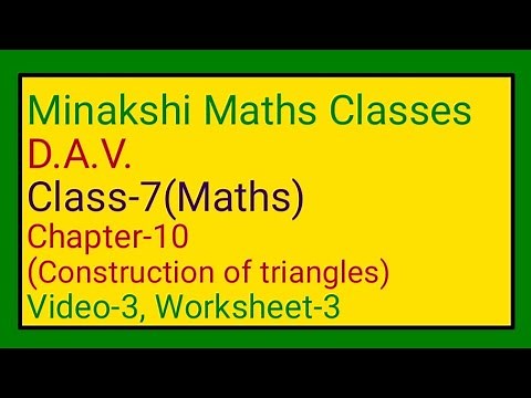 DAV || Class-7(Maths) || Chapter-10(Construction of triangles)|| Video-3 || worksheet-3