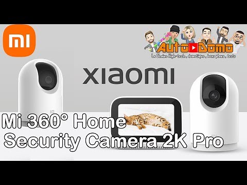 Xiaomi caméra Mi 360° Home Security Camera 2K Pro , Unboxing , installation et avis