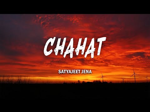 Chahat - Satyajeet Jena (Official Lyrical Video)